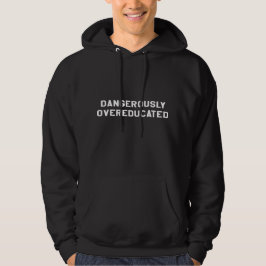 gefährlich übergebildet (weiße Schrift) Männer Hoodie
