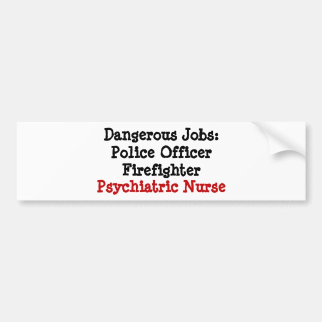 Gefährliche Jobs: Psychiatrische Krankenschwester Autoaufkleber (Vorne)