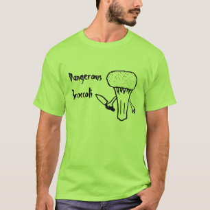 Gefährlicher Brokkoli T-Shirt