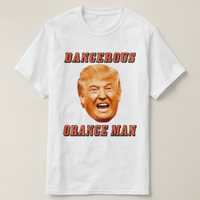 Gefährlicher orange Mann Donald- TrumpShirt-| T-Shirt (Design vorne)