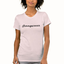 Gefährlicher T - Shirt