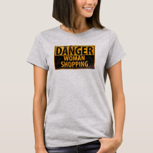 GEFAHRNfrauen-Einkaufen - lustiges T-Shirt