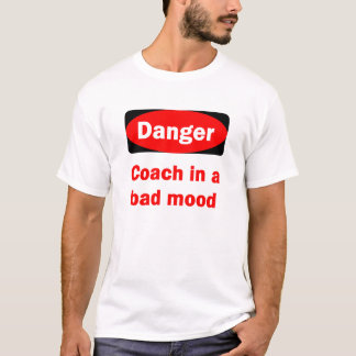 GEFAHRNtrainer in einem schlechten Stimmung T - T-Shirt