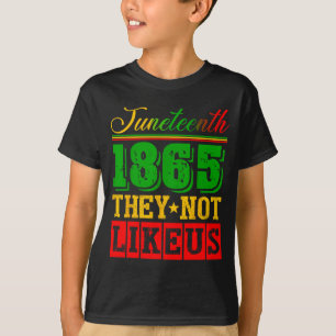 Gefällt Juneteenth 1865 Pride Black History nicht T-Shirt