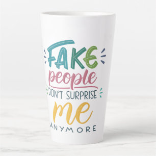 Gefälschte Menschen überraschen mich nicht mehr Milchtasse