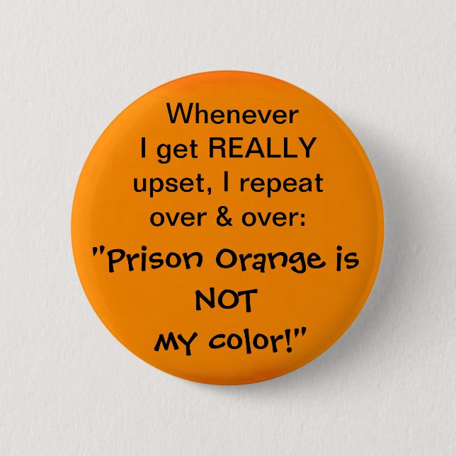 Gefängnis-Orange ist NICHT meine Farbe Button (Vorderseite)