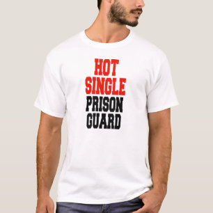 Gefängniswärter für heißen Single T-Shirt