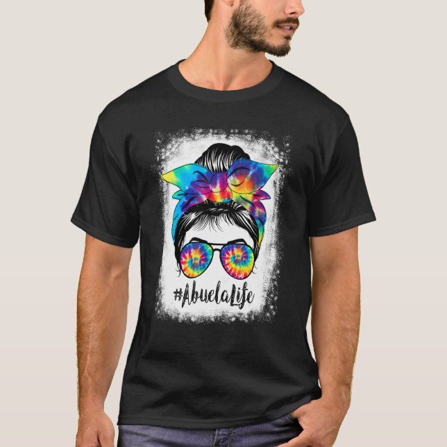 Gefärbte Krawatte Abuela Life Messy Hair Bun T-Shirt (Vorderseite)