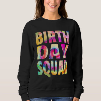 Gefärbte Krawatte Birthday Squad Matching Group Ge Sweatshirt