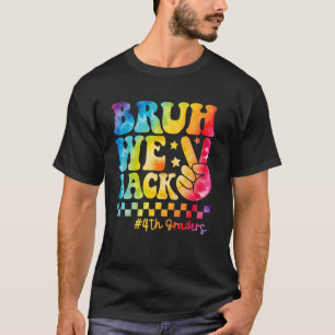 Gefärbte Krawatte Bruh We Back 4th Graders Zurück T-Shirt
