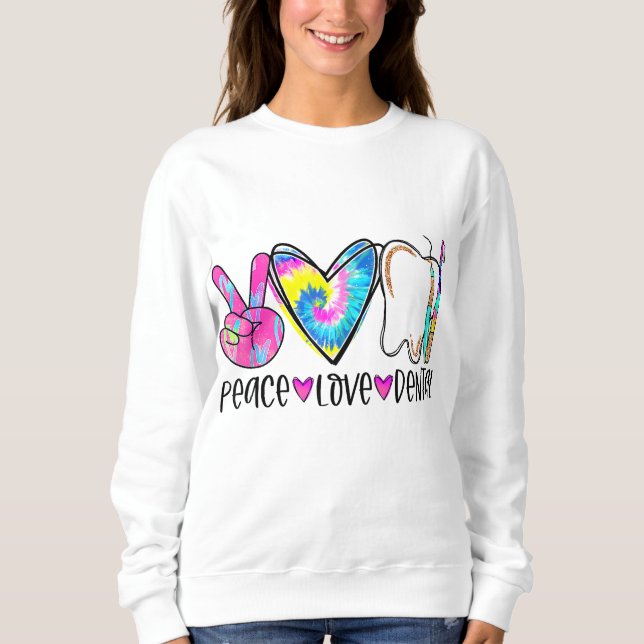 Gefärbte Krawatte Frieden Liebe Zahnzahnärzte Tag  Sweatshirt (Vorderseite)
