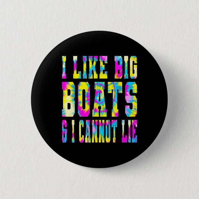 Gefärbte Krawatte Ich mag große Boote, und ich kan Button (Vorderseite)