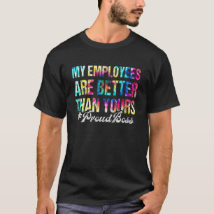 Gefärbte Krawatte Meine Angestellten sind besser a T-Shirt