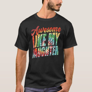 Gefärbte Krawatte Phantastisch wie meine Tochter w T-Shirt