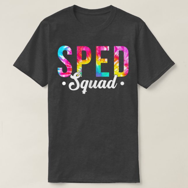 Gefärbte Krawatte Sped Squad Special Ed Teacher zu T-Shirt (Design vorne)