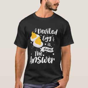Gefaulte Eier Sind Immer Die Antwort T-Shirt