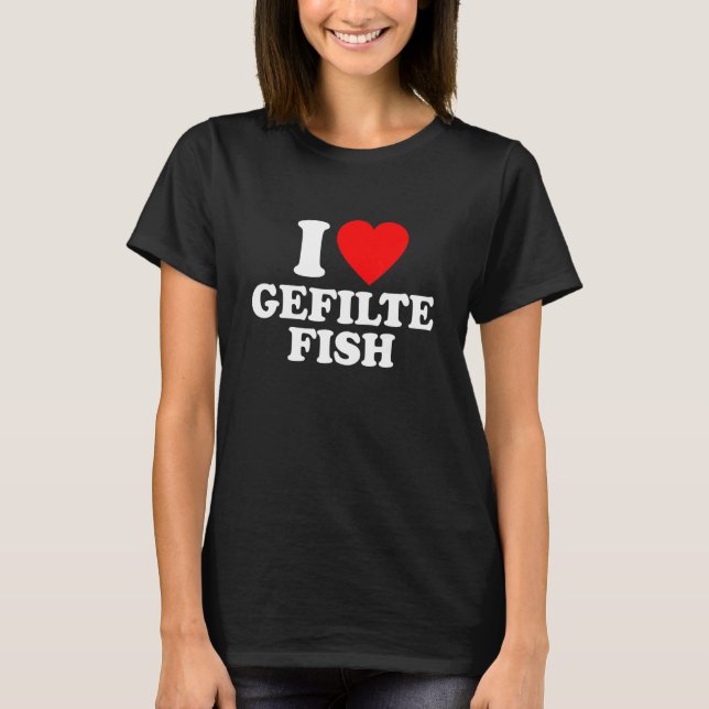 Gefilte Fish Liebe Herz T-Shirt (Vorderseite)