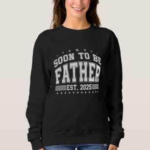 Gefördert, um Vater Est 2025 bald zu Vater Agai we Sweatshirt