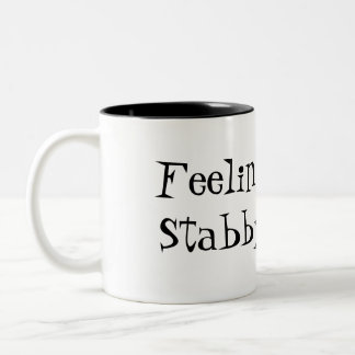 Gefühl A Tad Stabby Funny Zitat Kaffee Tasse