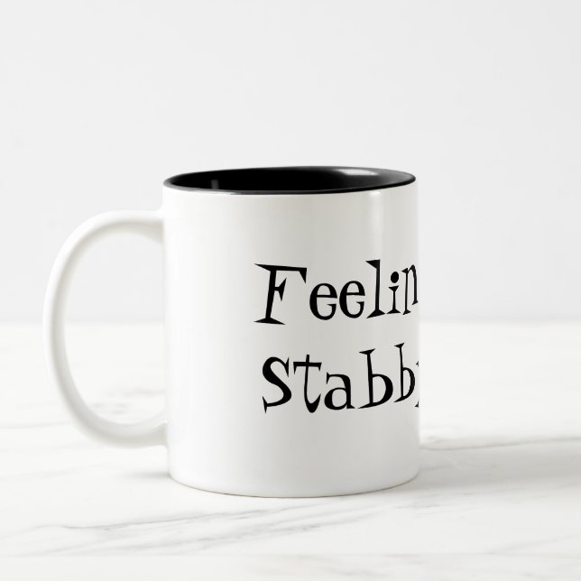 Gefühl A Tad Stabby Funny Zitat Kaffee Tasse (Links)