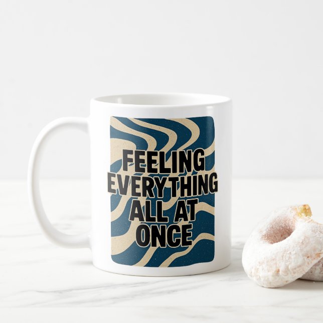 Gefühl Alles auf einmal - Tasse (Mit Donut)
