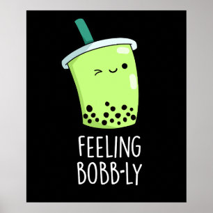 Gefühl Bobb-ly Funny Boba Tea Pun Dark BG Poster