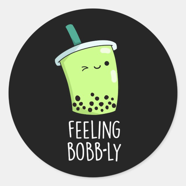 Gefühl Bobb-ly Funny Boba Tea Pun Dark BG Runder Aufkleber (Vorderseite)