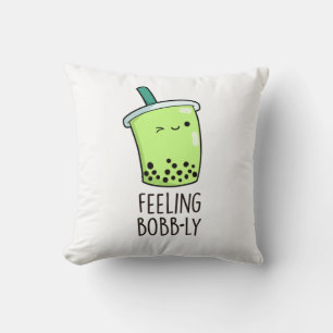 Gefühl Bobb-ly Funny Boba Tea Pun Kissen