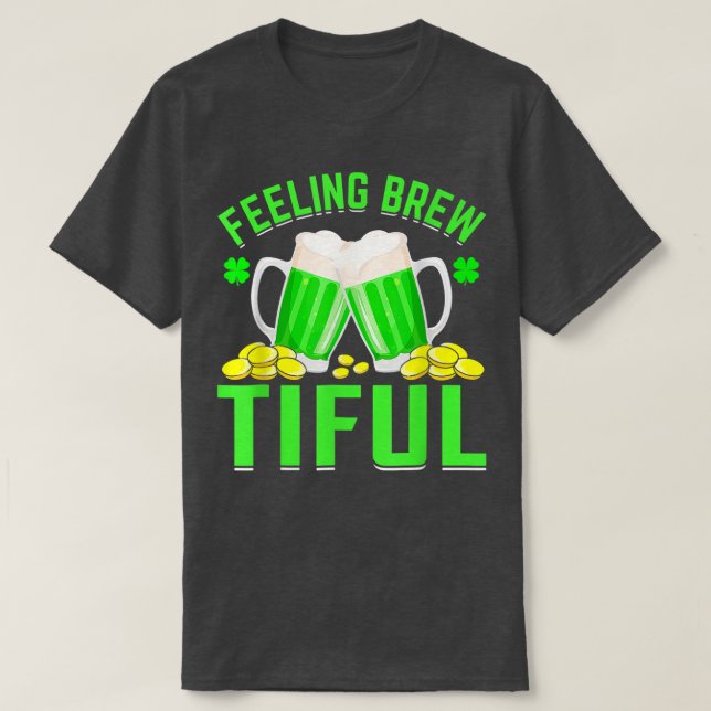Gefühl Brew Tiful Kleeblatt Beer Lover St Patrick' T-Shirt (Design vorne)