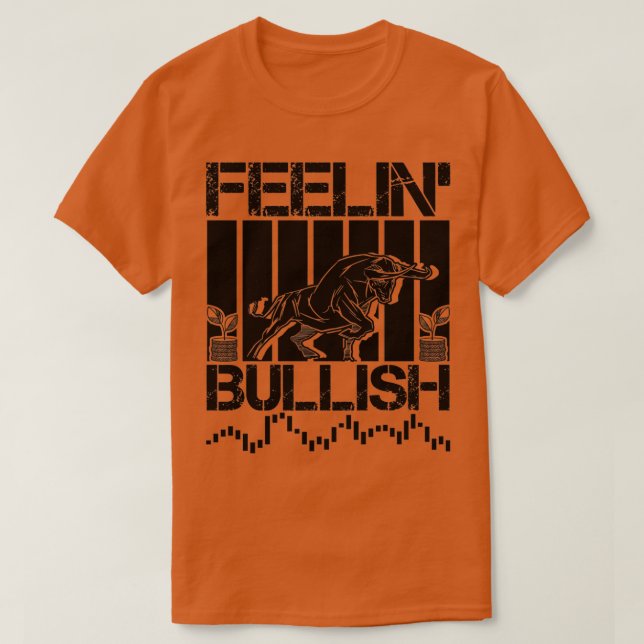 Gefühl Bullish Stock Forex Crypto Trader T-Shirt (Design vorne)