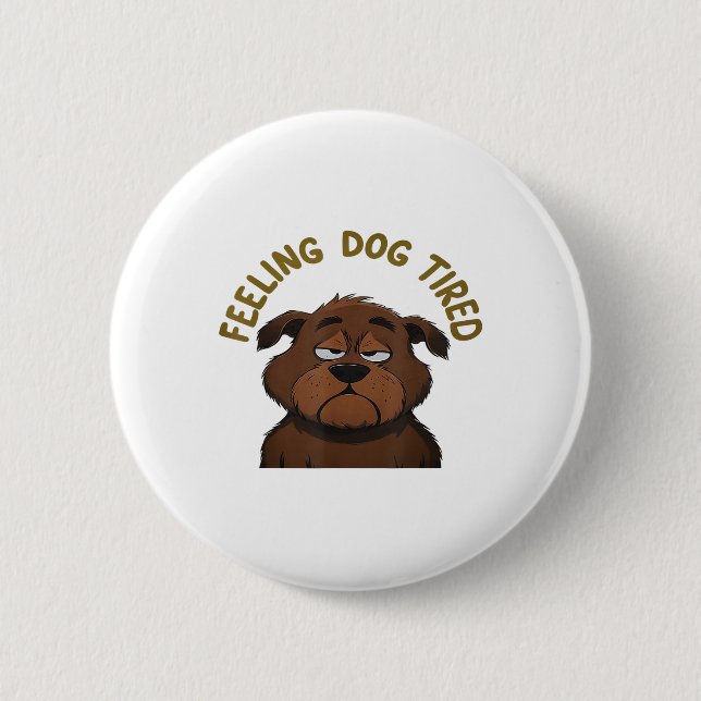 Gefühl Dog müde Button (Vorderseite)