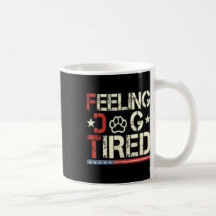 Gefühl Hund müde subtile Hund Anti-Trump Kaffeetasse