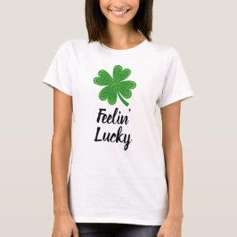 Gefühl Lucky St. Patrick's Day T-Shirt