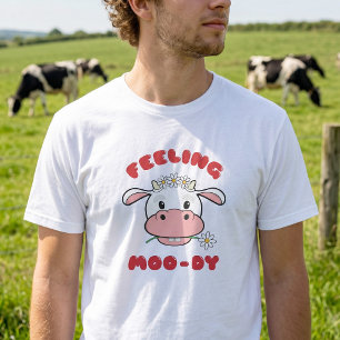 Gefühl Moo-dy   Niedlicher Cartoon Kuh Zitat T - S T-Shirt