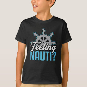 Gefühl Nauti Boat Segelboot Kapitän T-Shirt