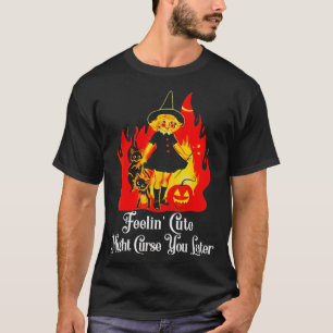 Gefühl Niedlich könnte Fluch Sie später Niedlich H T-Shirt