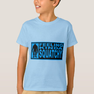 Gefühl Squatchy Shirt - Finden von Bigfoot