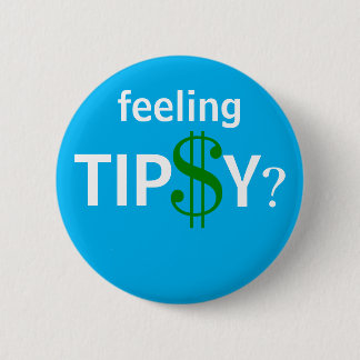 Gefühl Tipsy Fun Tipp Benutzerdefinierte Größe Button