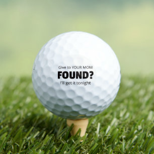 gefunden? Gib deiner Mutter. Ich hole es heute Abe Golfball