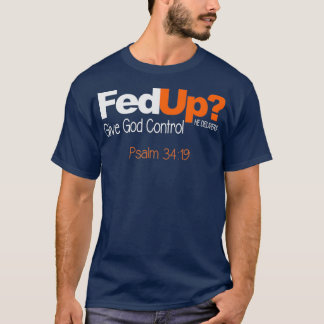Gefüttert aufgeben Gott Kontrolle ChristianJesu T-Shirt