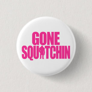 Gegangenes Squatchin Button