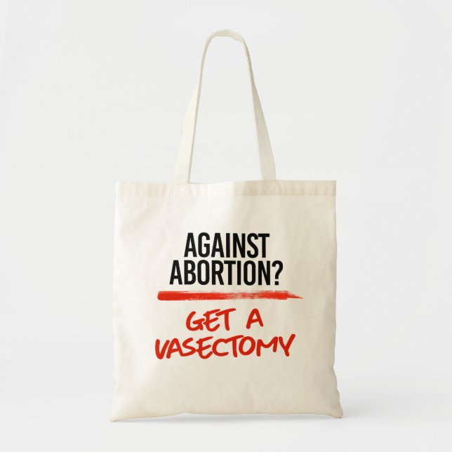 Gegen Abortion eine Vasektomie bekommen Tragetasche (Vorne)