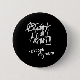 Gegen alle Autorität - außer Mama - Anarchie Funny Button