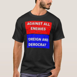 Gegen alle Feinde ausländischer und demokratischer T-Shirt