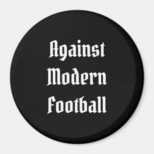 Gegen den modernen Fußball Magnet