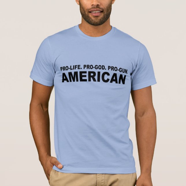 Gegen die Abtreibung. Pro-Gott. Pro-Gewehr T-Shirt (Vorderseite)