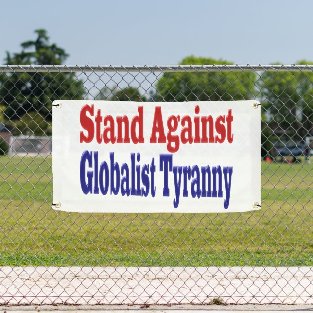 Gegen die Tyrannei der Globalisierung stehen Banner (Insitu)