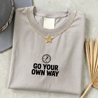 Geh Deinen Eigenen Weg Unisex Grafik T-Shirt