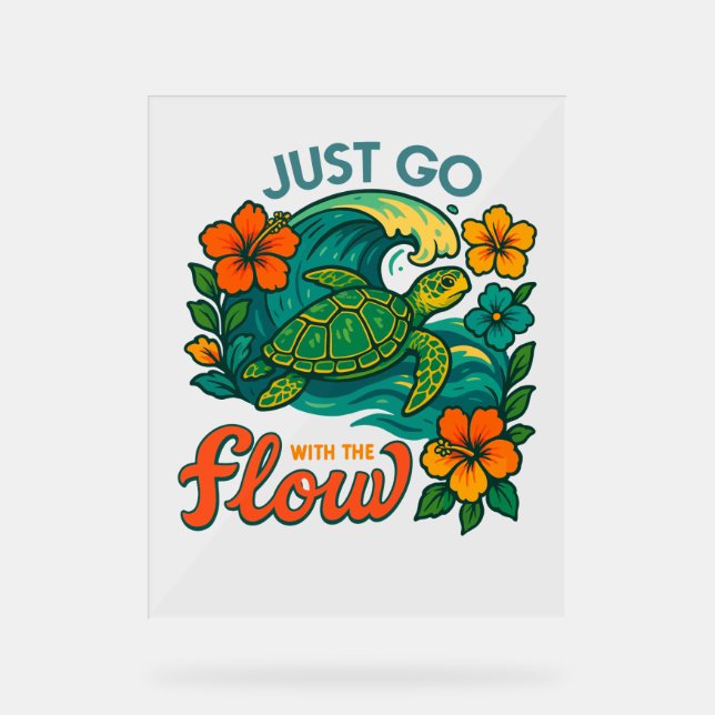 Geh einfach mit der Flow Turtle Acrylschild (Vorderseite)