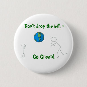 Geh grüne Erde, lass den Ball nicht fallen -, Grün Button